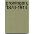 Groningen, 1870-1914