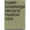 Health knowledge demand medical care door Doorslaer