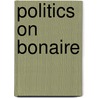 Politics on bonaire door Klomp