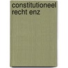 Constitutioneel recht enz door Couwenberg