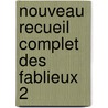 Nouveau recueil complet des fablieux 2 door Onbekend