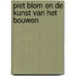 Piet blom en de kunst van het bouwen