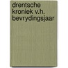 Drentsche kroniek v.h. bevrydingsjaar by Bontekoe