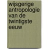 Wijsgerige antropologie van de twintigste eeuw door Reina Bakker