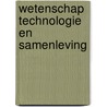 Wetenschap technologie en samenleving door Wouter van Dieren
