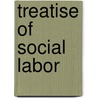 Treatise of social labor door Krader