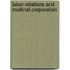 Labor relations and multinat.corporation