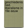 Geschiedenis ned. liberalisme in 19e eeuw door Riel