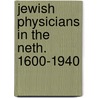 Jewish physicians in the neth. 1600-1940 door Hes