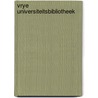 Vrye universiteitsbibliotheek by J. Stellingwerff