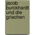 Jacob burckhardt und die griechen