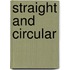 Straight and circular