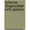 Fyfische diagnostiek orth.patient door Voldere