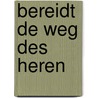 Bereidt de weg des heren door Gysen