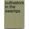 Cultivators in the swamps by Serpenti