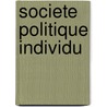 Societe politique individu door Buss