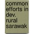 Common efforts in dev. rural sarawak