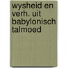 Wysheid en verh. uit babylonisch talmoed by Jan J. Boer