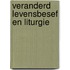 Veranderd levensbesef en liturgie