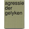 Agressie der gelyken door Baal