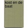 Kost en de baat door Lydia Kroon