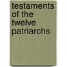 Testaments of the twelve patriarchs door Xaviera Hollander
