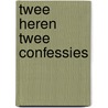Twee heren twee confessies by Ubachs
