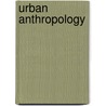 Urban anthropology by Gutkind