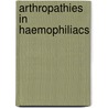 Arthropathies in haemophiliacs door Regie Driessen