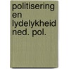 Politisering en lydelykheid ned. pol. by Daalder