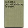 Tropische gezondheidszorg in ontwik. door Vervoorn