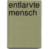 Entlarvte mensch by Sebastian Brunner