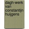 Dagh-werk van Constantijn Huijgens door Zwaan