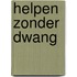 Helpen zonder dwang