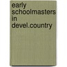 Early schoolmasters in devel.country door Kroeskamp