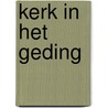 Kerk in het geding by Kok