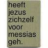 Heeft jezus zichzelf voor messias geh. door Duvekot