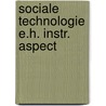 Sociale technologie e.h. instr. aspect door Beugen