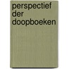 Perspectief der doopboeken by Heeroma