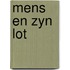 Mens en zyn lot
