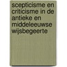 Scepticisme en criticisme in de antieke en middeleeuwse wijsbegeerte door L.M. de Rijk