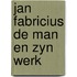 Jan fabricius de man en zyn werk