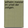 Wilhelm meister im urteil der zeitgen. door Roel Gille