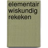 Elementair wiskundig rekeken by Eicholz