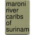 Maroni river caribs of surinam