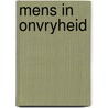 Mens in onvryheid door Goudsmit