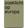 Zoeklicht op europa door Slot