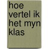 Hoe vertel ik het myn klas by Jan Hof