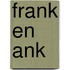 Frank en ank