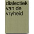 Dialectiek van de vryheid